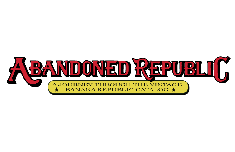 Abandoned Republic – A journey through vintage Banana Republic catalogs